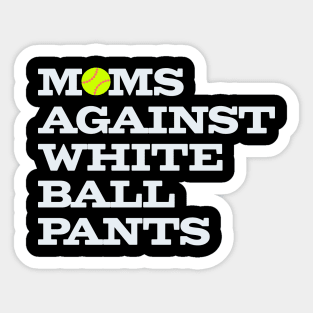 Funny Softball Mom Moms Against White Ball Pants Sticker